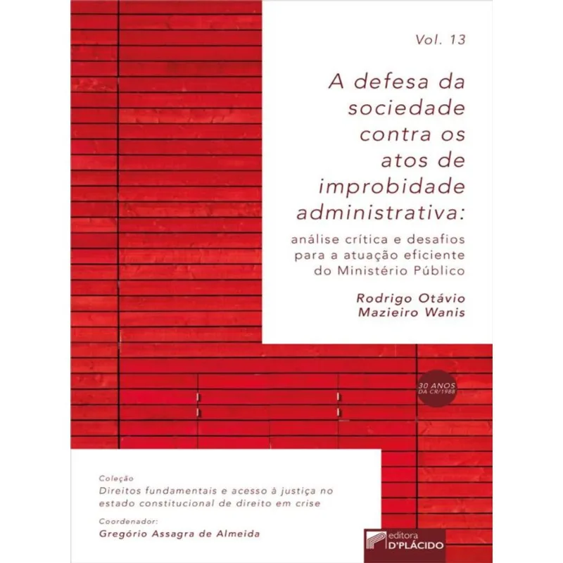 A DEFESA DA SOCIEDADE CONTRA OS ATOS DE IMPROBIDADE ADMINISTRATIVA