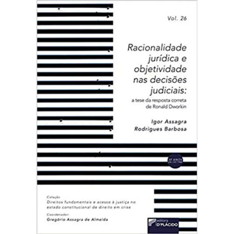 RACIONALIDADE JURÍDICA E OBJETIVIDADE NAS DECISÕES JUDICIAIS - VOL. 26