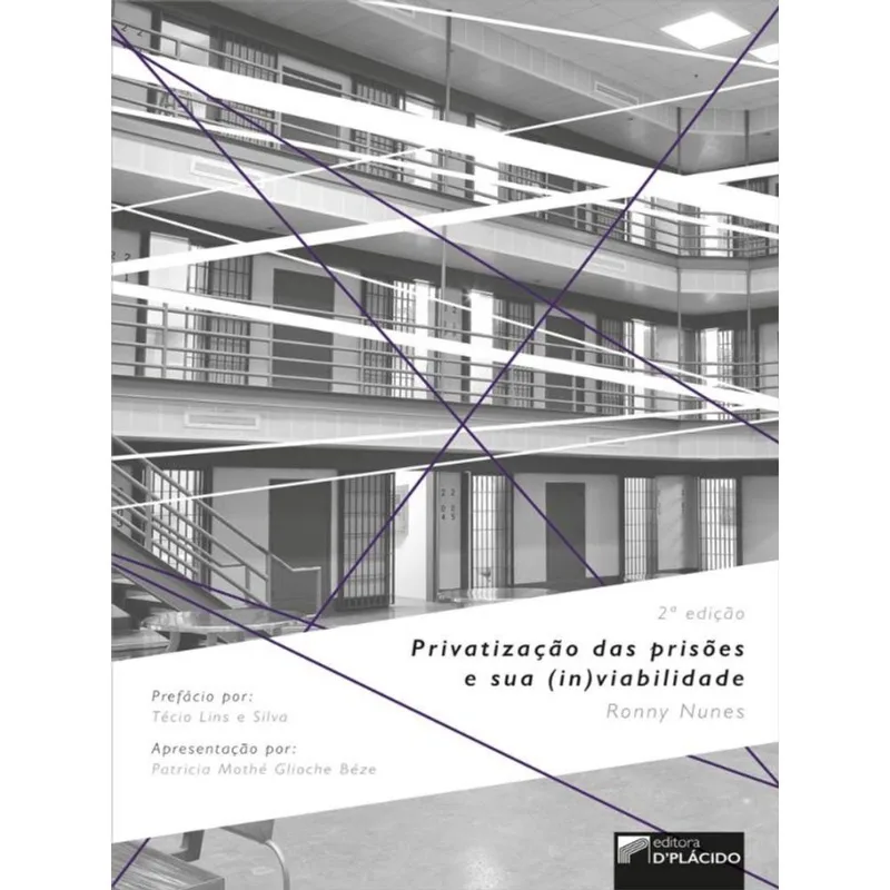 PRIVATIZAÇÃO DAS PRISÕES E SUA (IN)VIABILIDADE