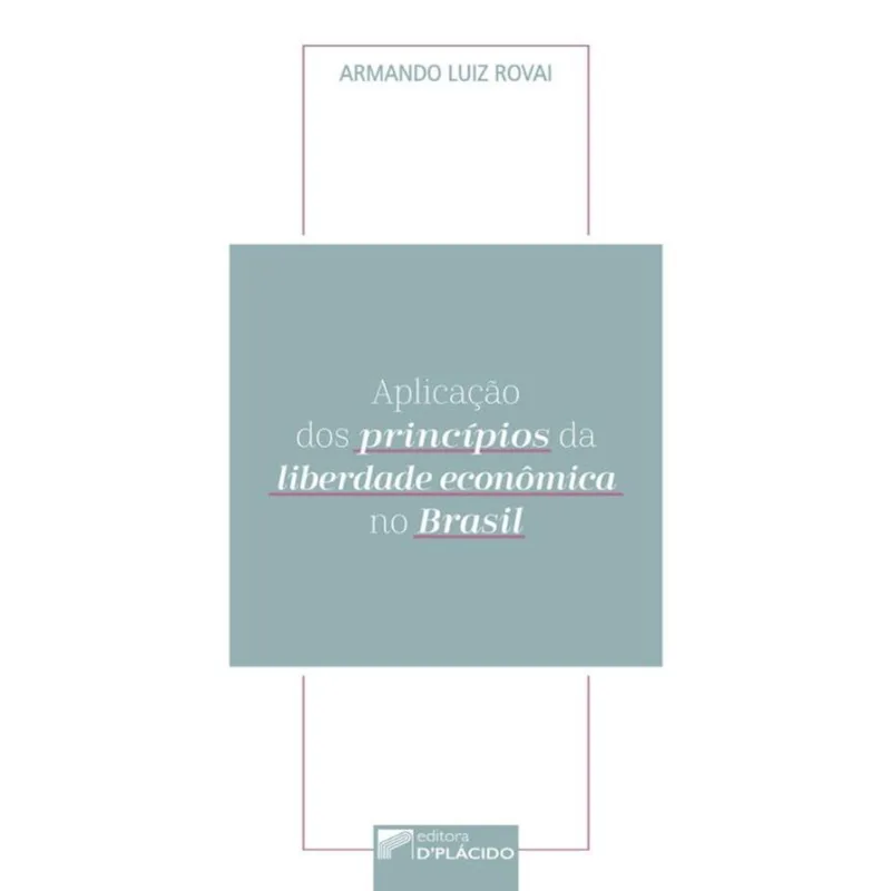 APLICAÇÃO DOS PRINCÍPIOS DA LIBERDADE ECONÔMICA NO BRASIL