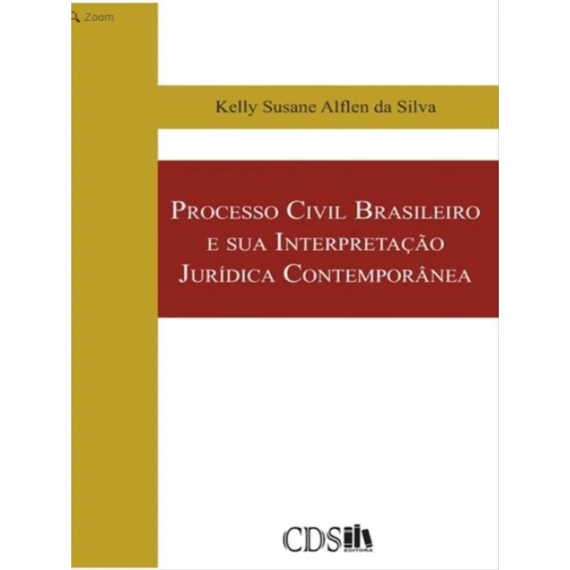 PROCESSO CIVIL BRASILEIRO E SUA INTERPRETAÇÃO JURÍDICA CONTEMPORÂNEA