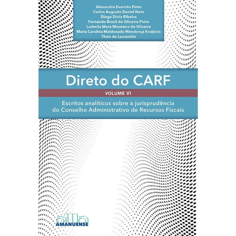 DIRETO DO CARF - VOLUME VI - VOL. 6