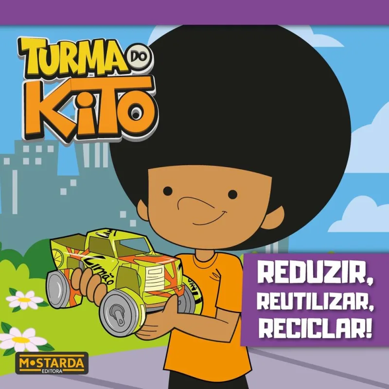 Turma Do Kito - Reduzir, Reutilizar, Reciclar! - LC - Livros