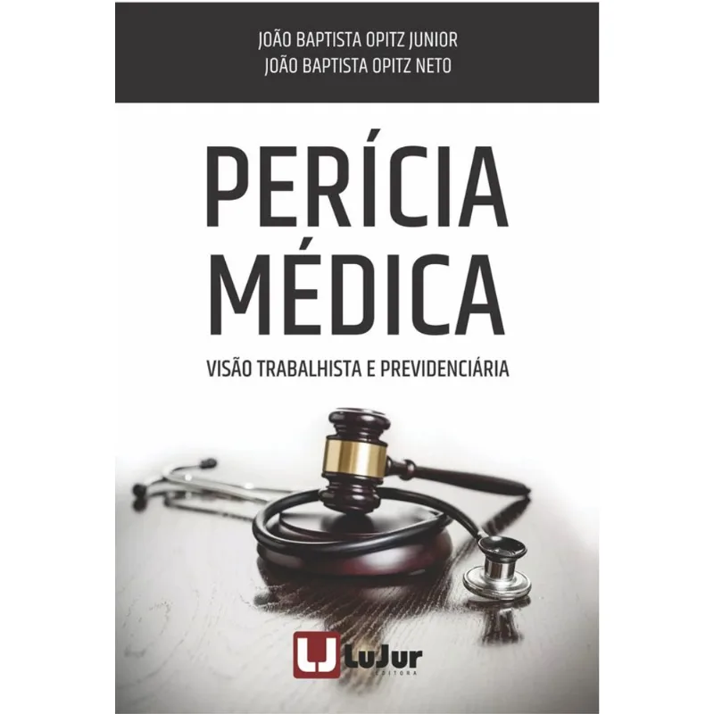 PERÍCIA MÉDICA - VISÃO TRABALHISTA E PREVIDENCIÁRIA