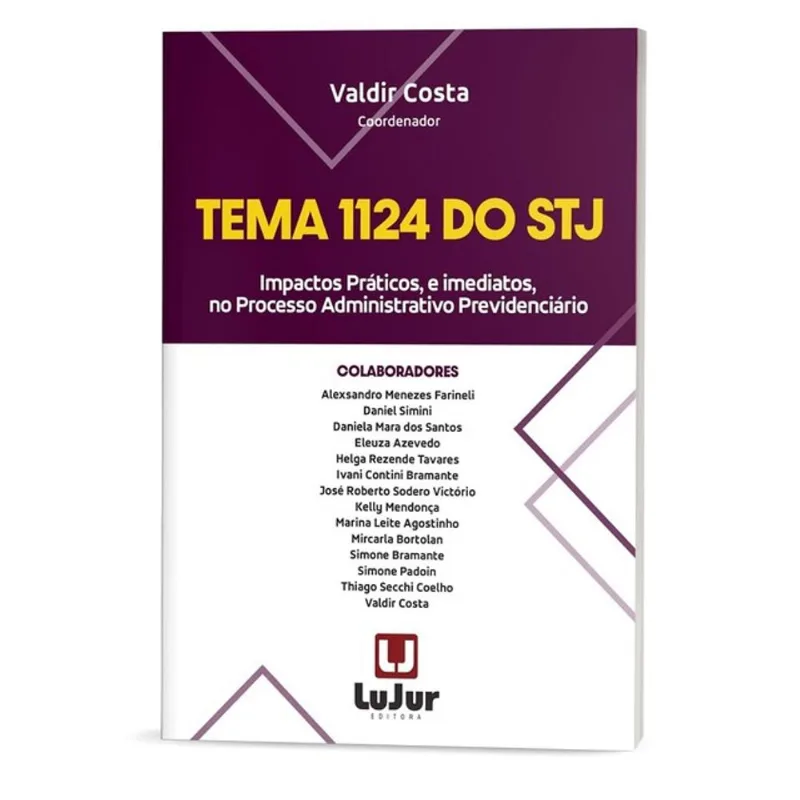 TEMA 1124 DO STJ IMPACTOS PRÁTICOS, E IMEDIATOS, NO PROCESSO ADMINISTRATIVO PREVIDENCIÁRIO - 2026
