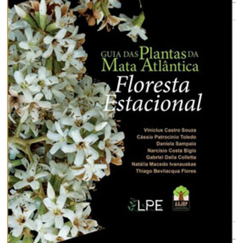 GUIA DAS PLANTAS DA MATA ATLÂNTICA FLORESTA ESTACIONAL