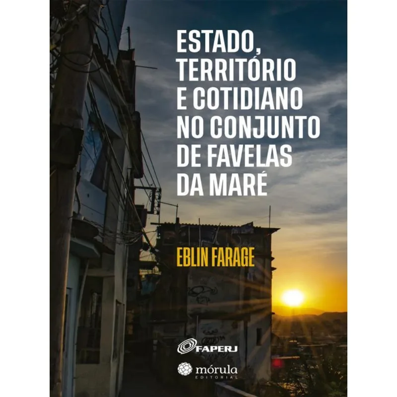 ESTADO, TERRITÓRIO E COTIDIANO NO CONJUNTO DE FAVELAS DA MARÉ