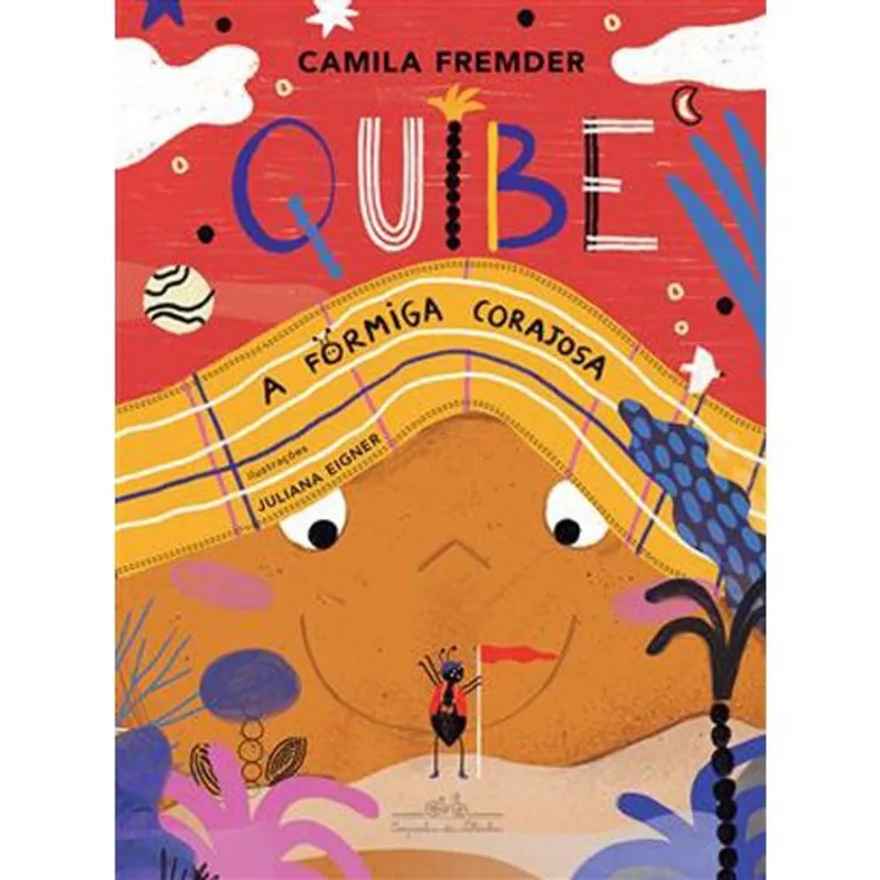 Livro Quibe, A Formiga Corajosa Companhia Das Letrinhas (MP)