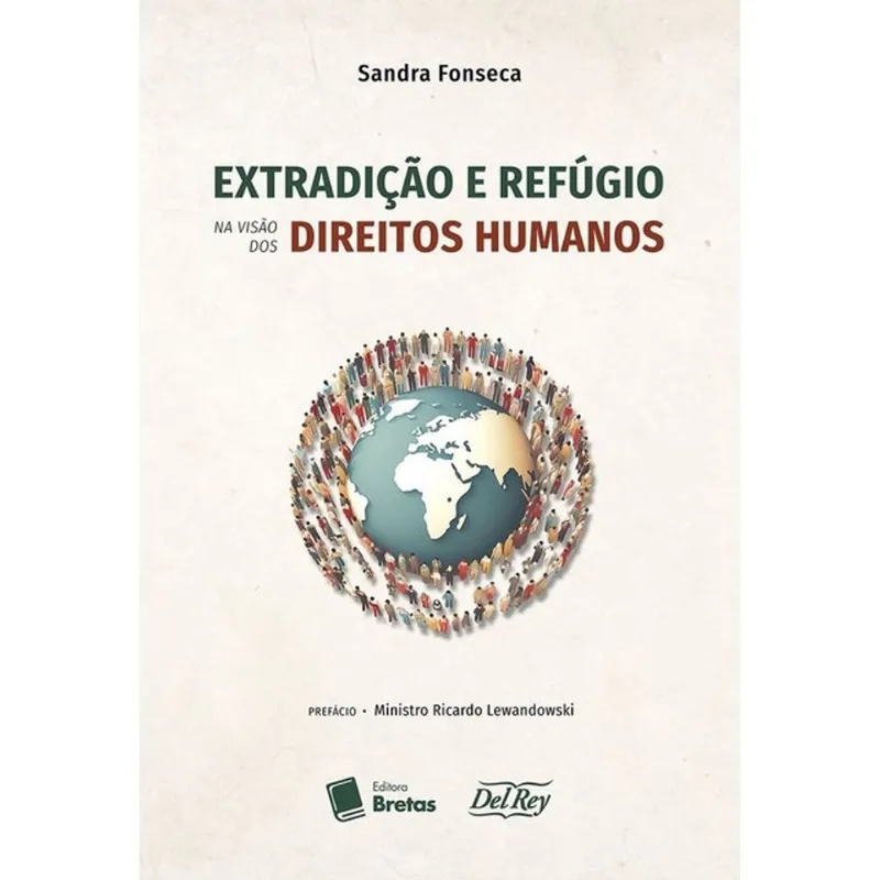 EXTRADIÇÃO E REFÚGIO NA VISÃO DOS DIREITOS HUMANOS - 2025