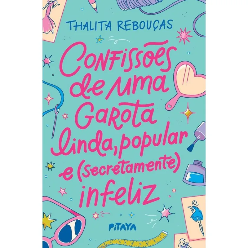 Confissões De Uma Garota Linda, Popular E (Secretamente) Infeliz