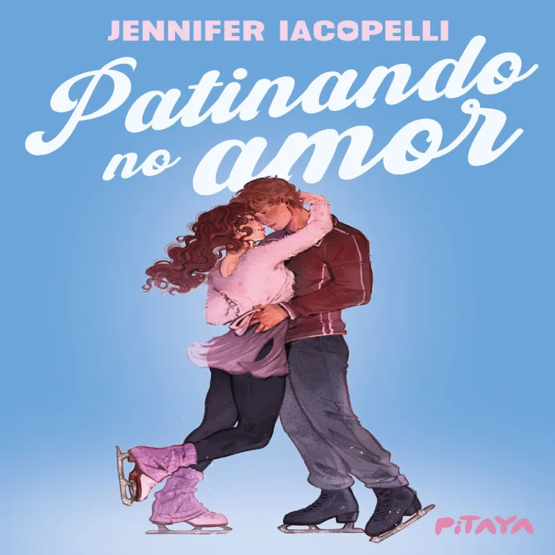 Patinando no Amor Jennifer Iacopelli Capa Comum - Editora Pitaya - Livros