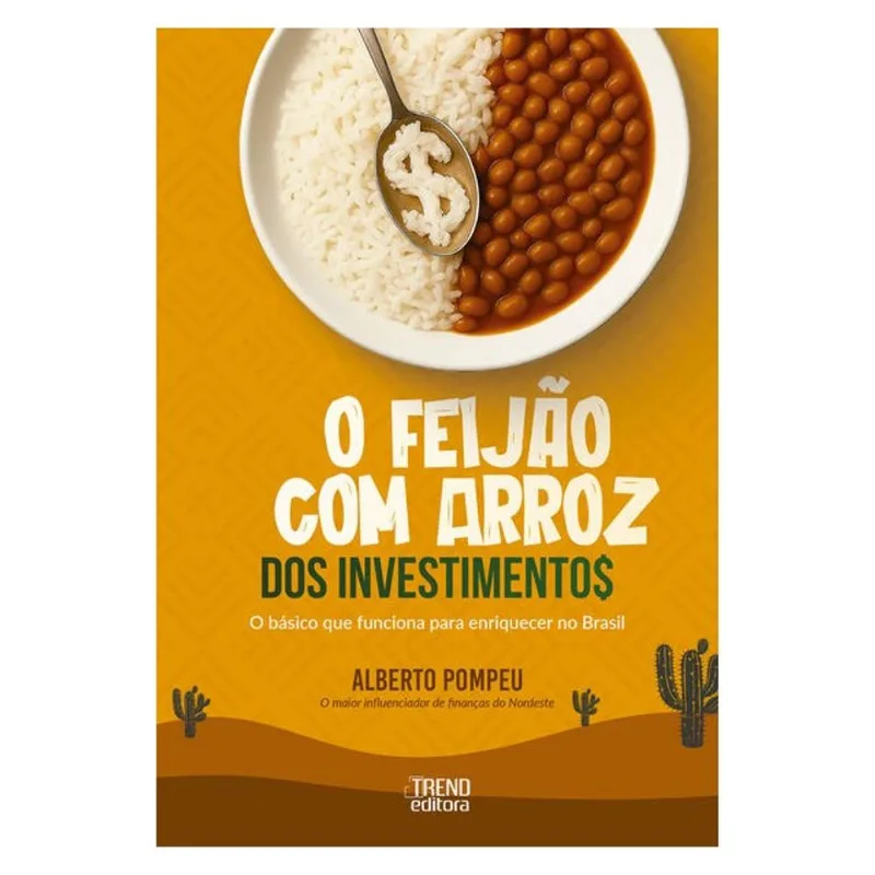 O FEIJÃO COM ARROZ DOS INVESTIMENTOS