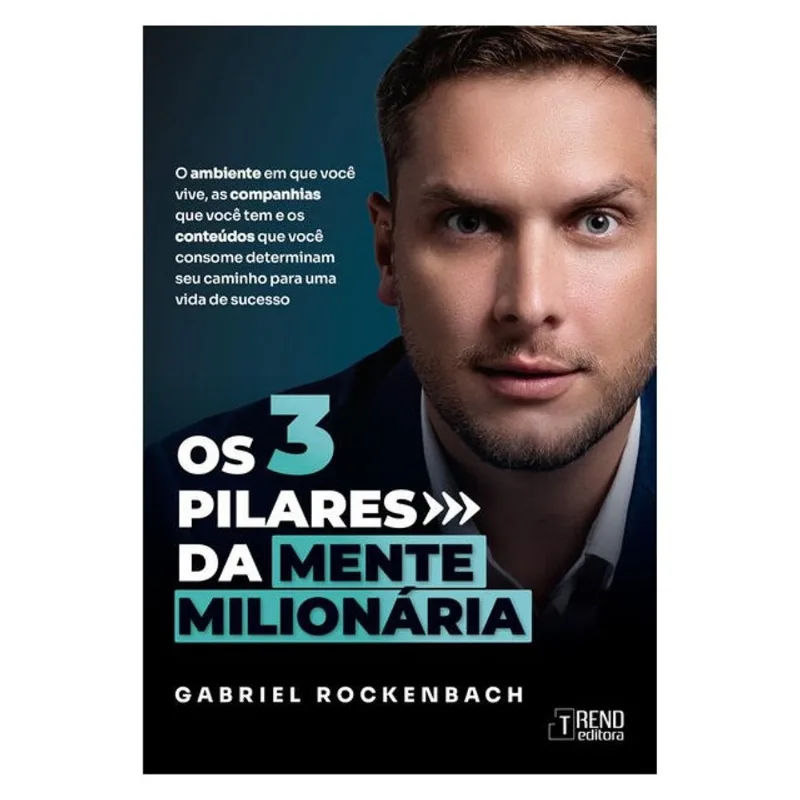 OS TRÊS PILARES DA MENTE MILIONÁRIA