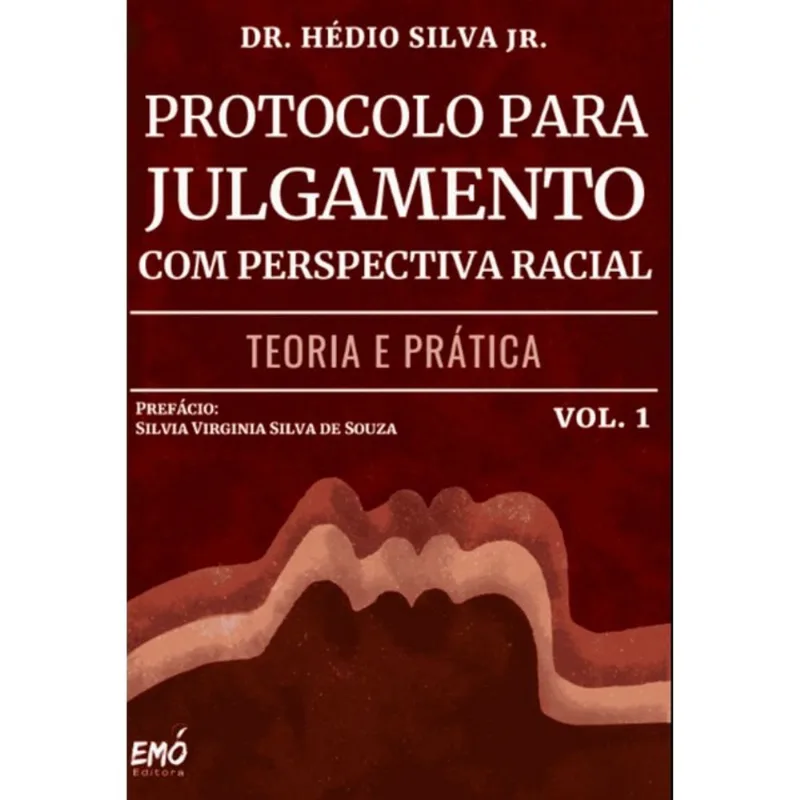 PROTOCOLO PARA JULGAMENTO COM PERSPECTIVA RACIAL - VOL. 1