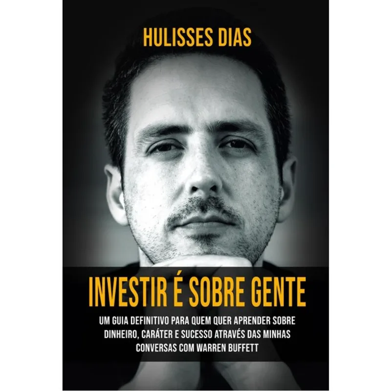 INVESTIR É SOBRE GENTE - VOL. 1
