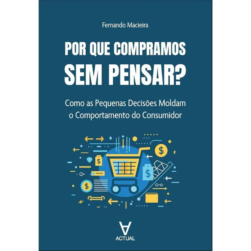Por Que Compramos Sem Pensar?