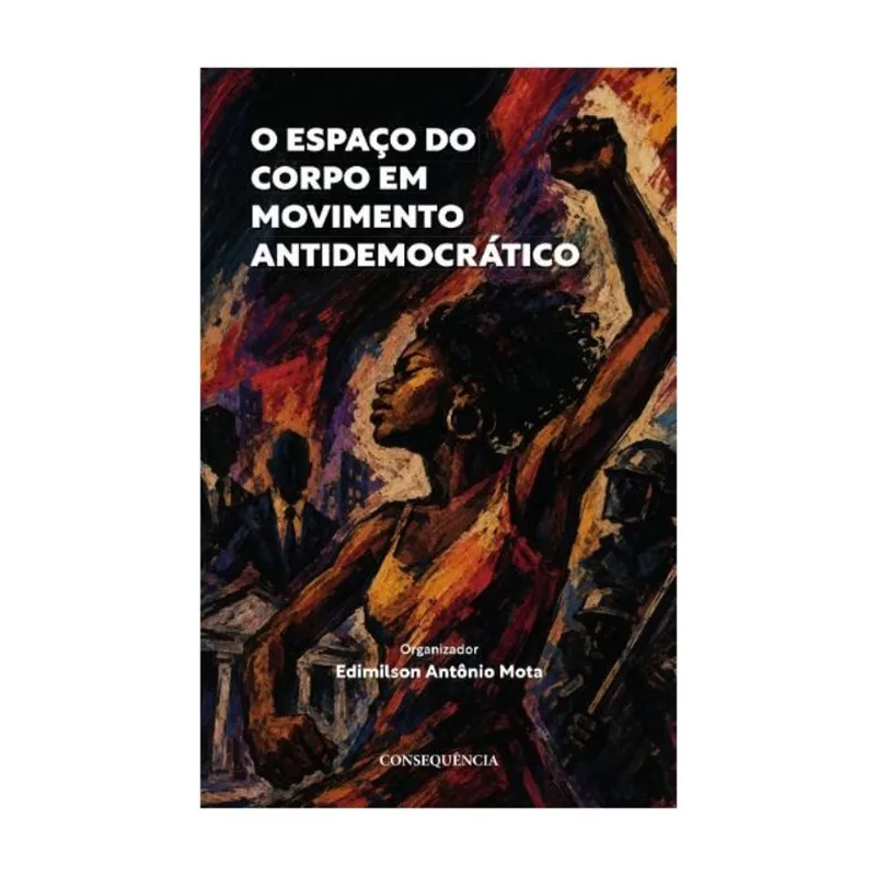 O ESPAÇO DO CORPO EM MOVIMENTO ANTIDEMOCRÁTICO