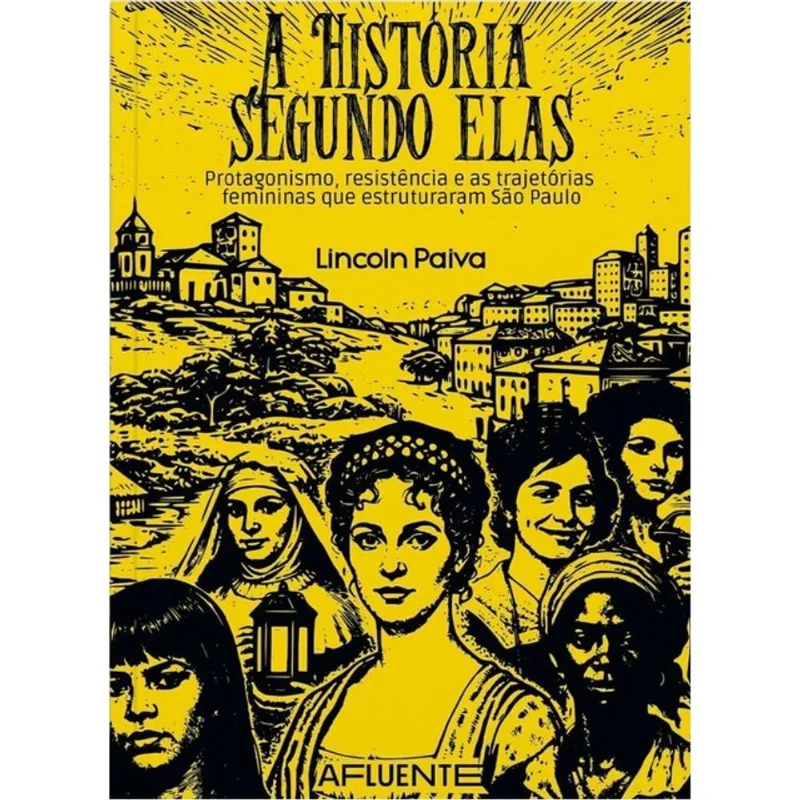 A HISTÓRIA SEGUNDO ELAS