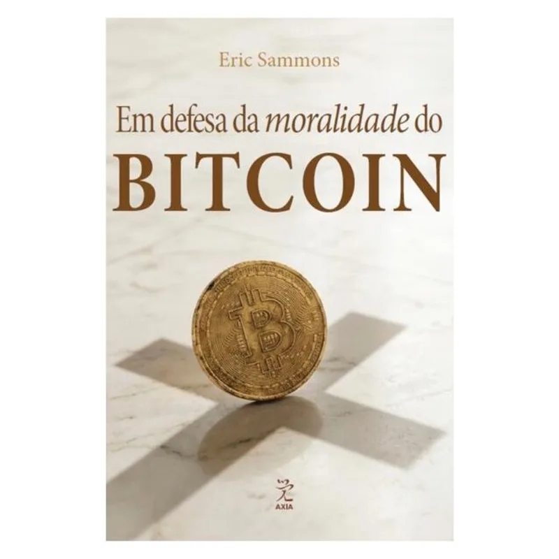 EM DEFESA DA MORALIDADE DO BITCOIN