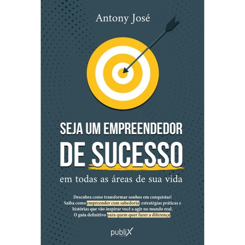 SEJA UM EMPREENDEDOR DE SUCESSO EM TODAS AS ÁREAS DE SUA VIDA