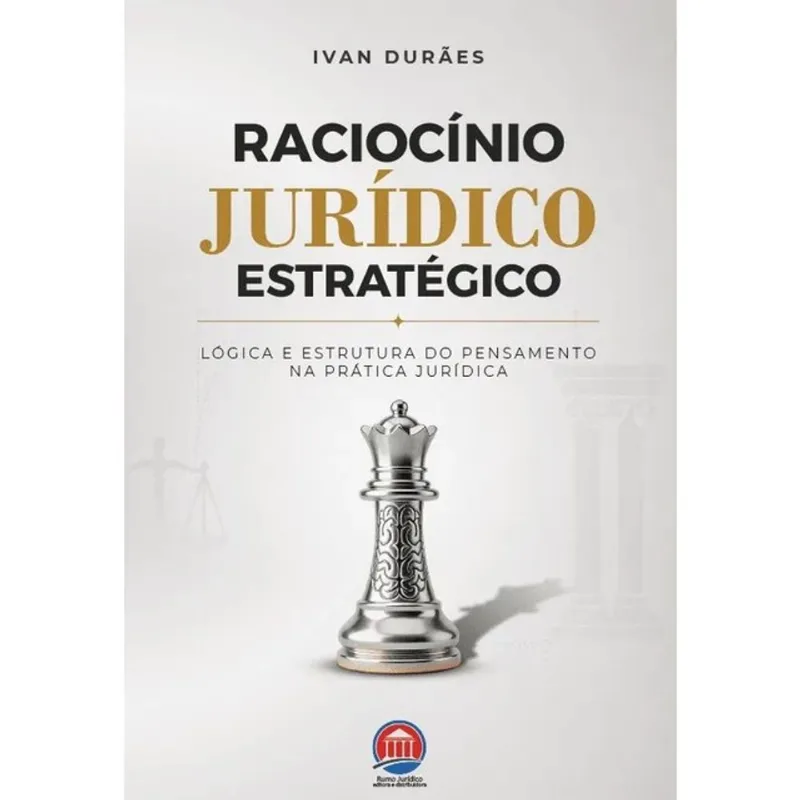 RACIOCÍNIO JURÍDICO ESTRATÉGICO - 2026