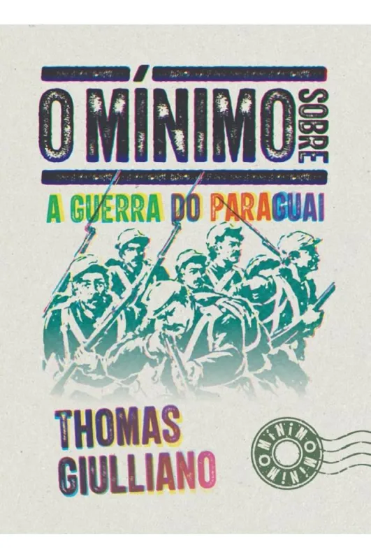 O Mínimo Sobre A Guerra Do Paraguai - LC - Livros