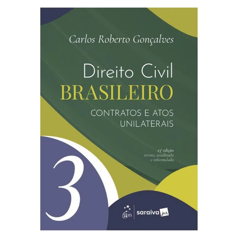 DIREITO CIVIL BRASILEIRO - CONTRATOS E ATOS UNILATERAIS VOL.3 - 23ª EDIÇÃO 2026