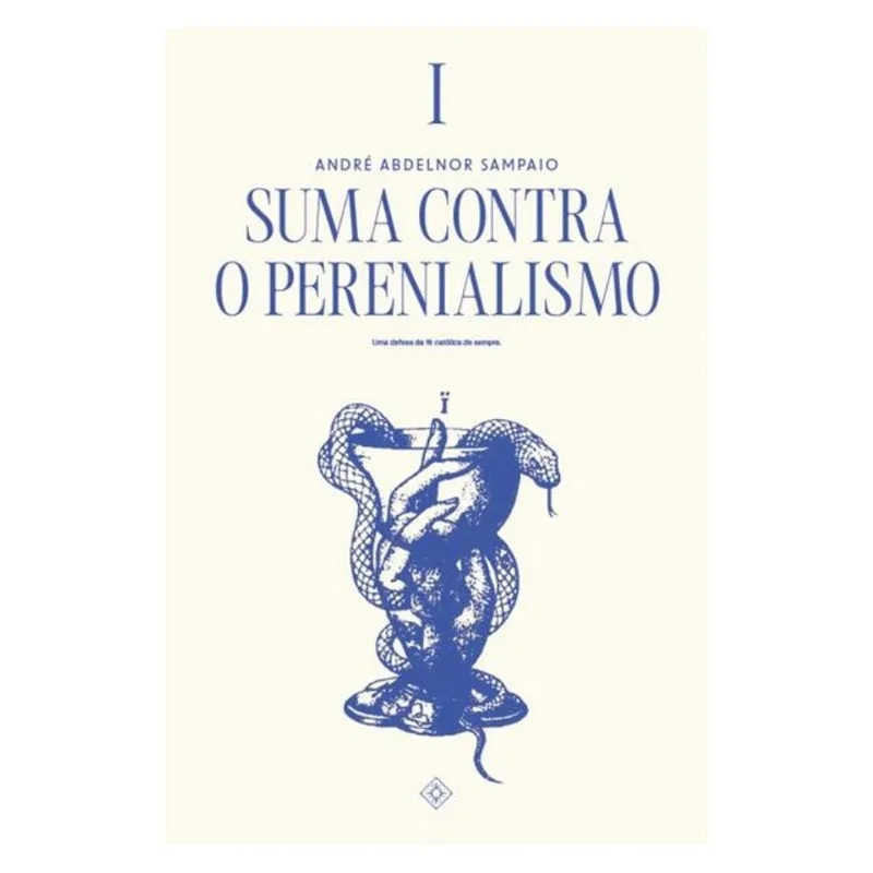 SUMA CONTRA O PERENIALISMO: TOMO I