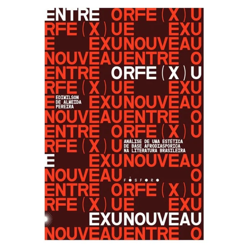 ENTRE ORFE(X)U E EXUNOUVEAU