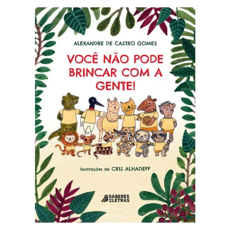 VOCÊ NÃO PODE BRINCAR COM A GENTE!