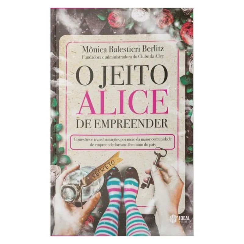 O JEITO ALICE DE EMPREENDER - Ideal