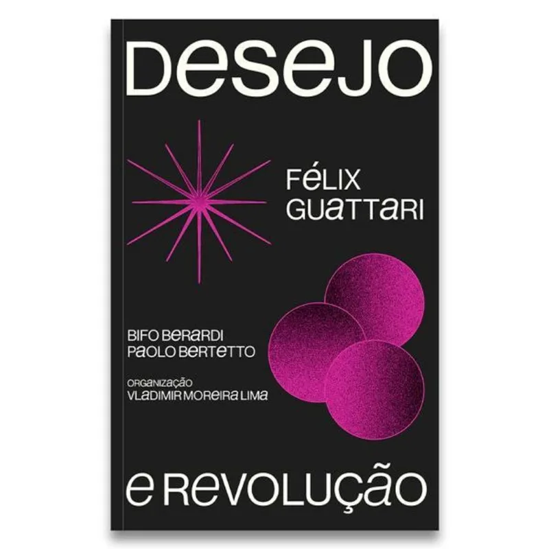 DESEJO E REVOLUÇÃO - VOL. 1