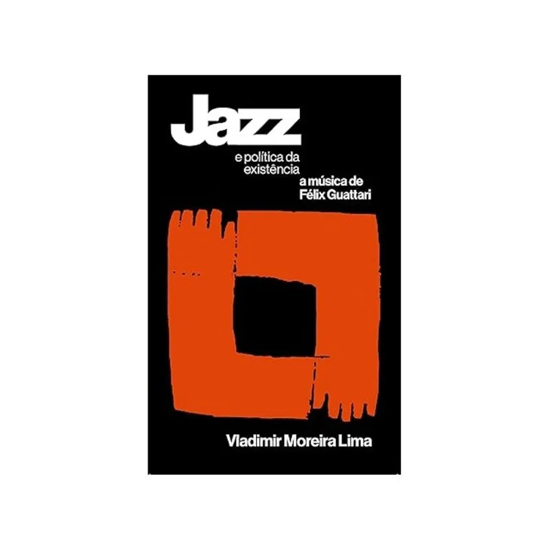 JAZZ E POLÍTICA DA EXISTÊNCIA - VOL. 1