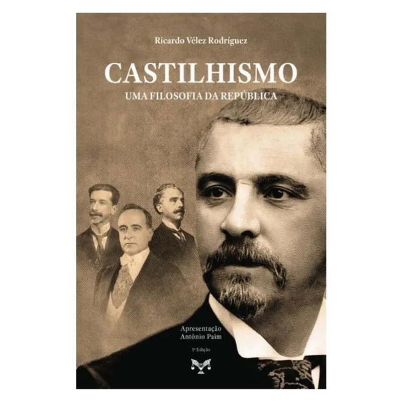 CASTILHISMO: UMA FILOSOFIA DA REPÚBLICA