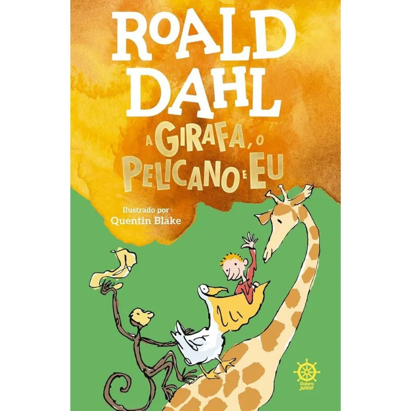 A Girafa, O Pelicano E Eu