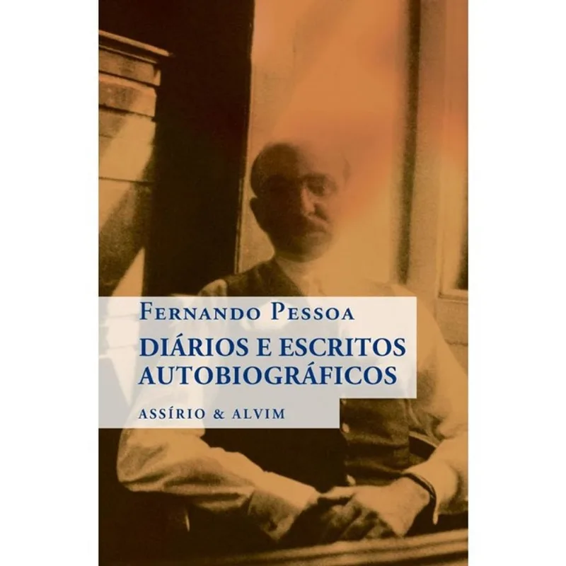 DIÁRIOS E ESCRITOS AUTOBIOGRÁFICOS - FERNANDO PESSOA