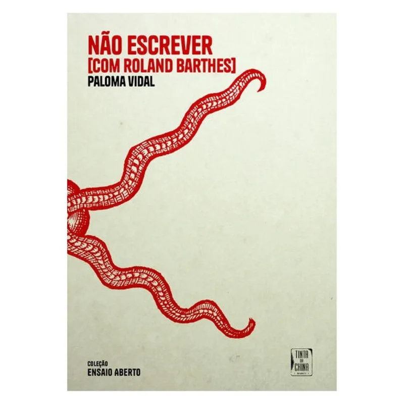 NÃO ESCREVER [COM ROLAND BARTHES]