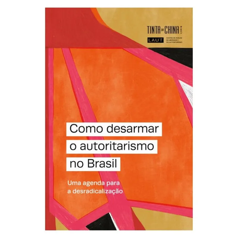 COMO DESARMAR O AUTORITARISMO NO BRASIL