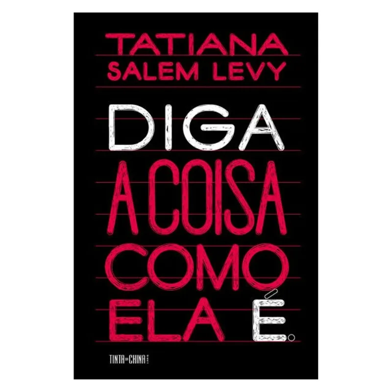 DIGA A COISA COMO ELA É