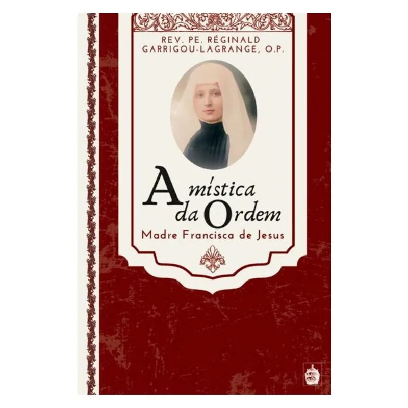 A MÍSTICA DA ORDEM: MADRE FRANCISCA DE JESUS
