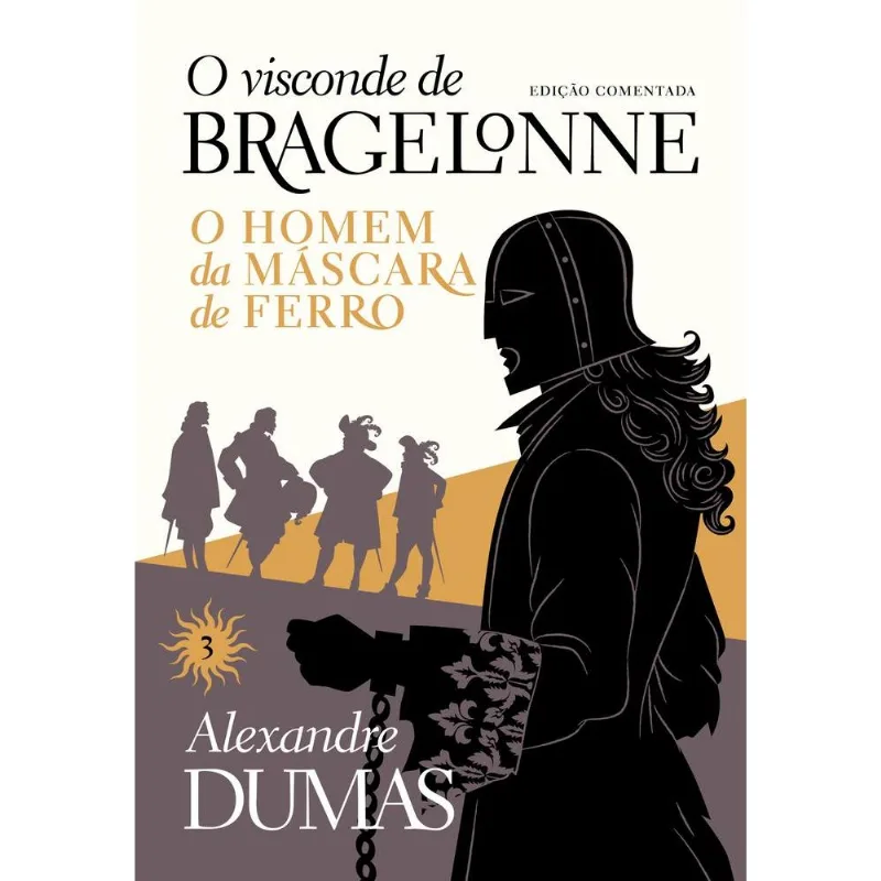 O Visconde De Bragelonne 3 - Edição Comentada