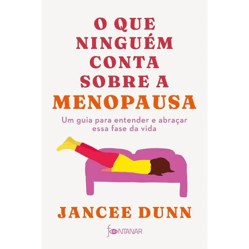 O Que Ninguém Conta Sobre A Menopausa