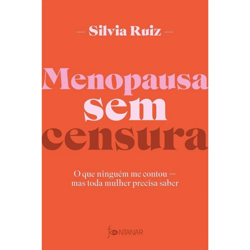 Menopausa Sem Censura: O Que Ninguém Me Contou - Fontanar