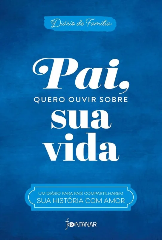 Pai, Quero Ouvir Sobre Sua Vida - LC - Livros