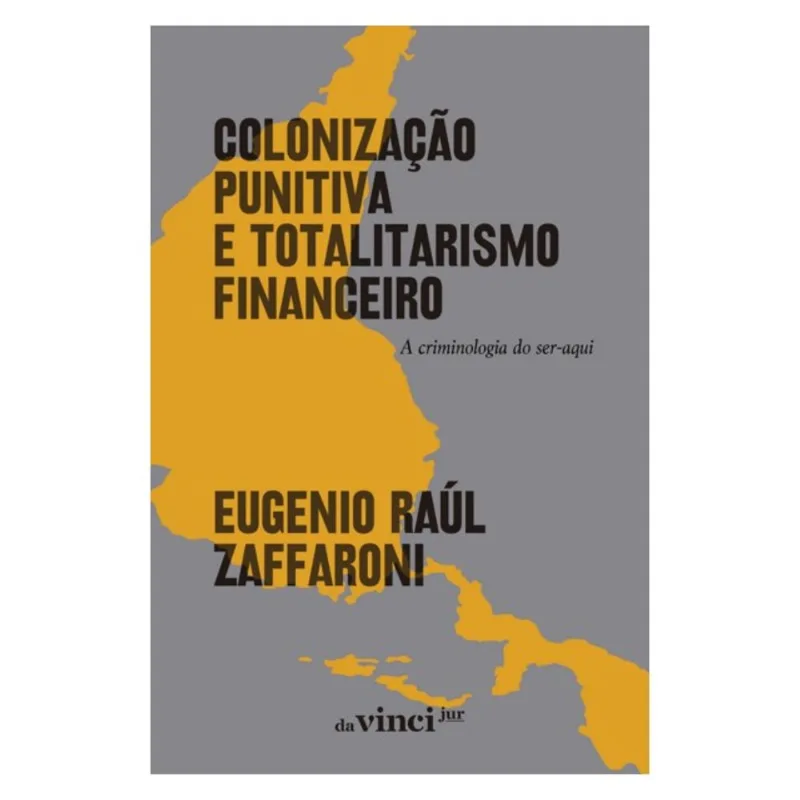 COLONIZAÇÃO PUNITIVA E TOTALITARISMO FINANCEIRO