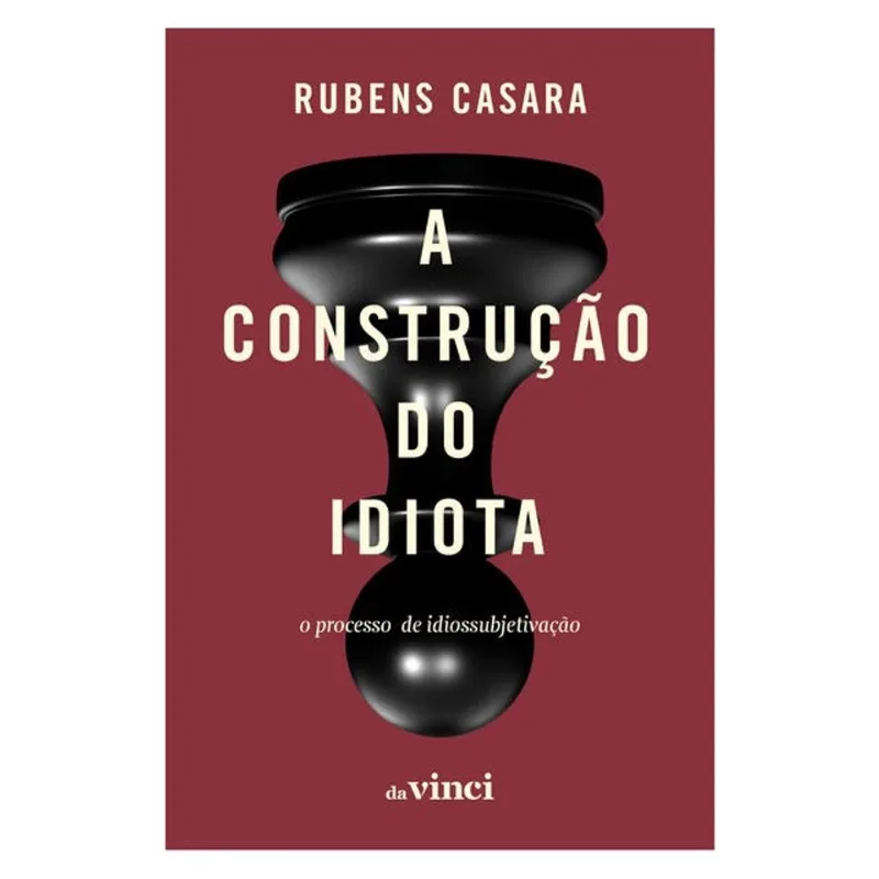 A CONSTRUÇÃO DO IDIOTA