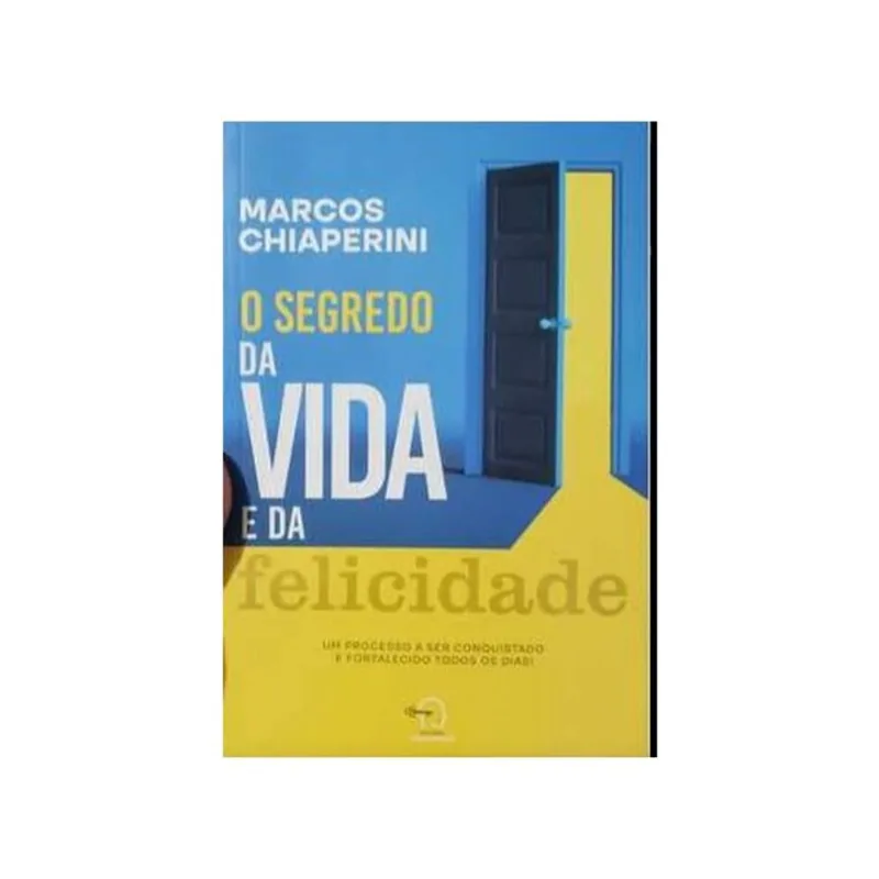O SEGREDO DA VIDA E DA FELICIDADE