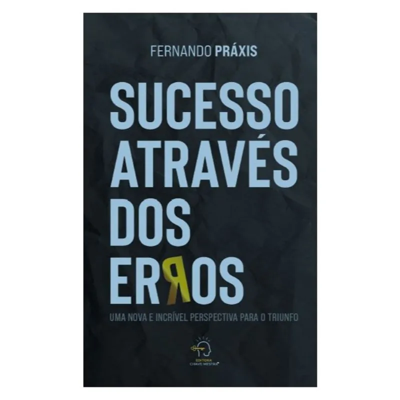 O SUCESSO ATRAVÉS DOS ERROS