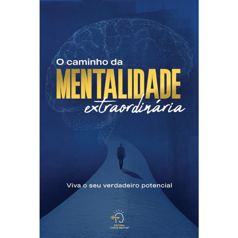 O CAMINHO DA MENTALIDADE EXTRAORDINÁRIA