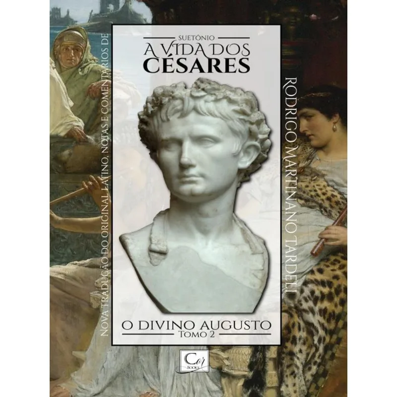 A VIDA DOS CÉSARES - O DIVINO AUGUSTO - TOMO II